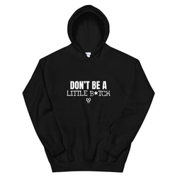 ‘Don’t Be A Little B*tch’ Hoodie - Savage Season Apparel Store