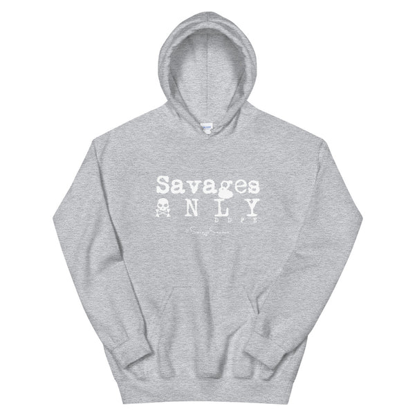 'Savages ONLY' Hoodie - Savage Season Apparel Store